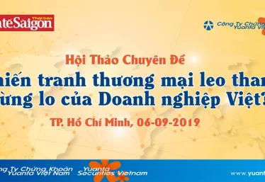 Mời dự hội thảo: Chiến tranh thương mại leo thang – Mừng, lo của doanh nghiệp Việt? (Ngừng tiếp nhận đăng ký do đã đủ chỗ)